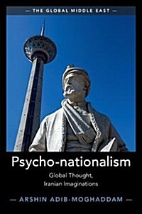 Psycho-nationalism : Global Thought, Iranian Imaginations (Paperback)