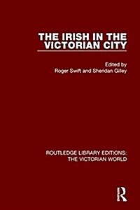 The Irish in the Victorian City (Paperback)