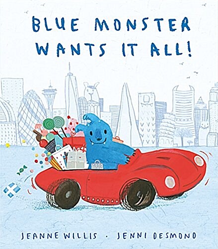 Blue Monster Wants It All! (Hardcover)