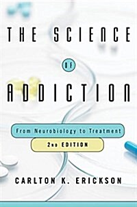 The Science of Addiction: From Neurobiology to Treatment (Hardcover)