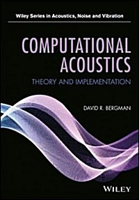 Computational Acoustics: Theory and Implementation (Hardcover)