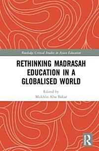 Rethinking Madrasah Education in a Globalised World (Hardcover)