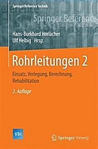 Rohrleitungen 2: Einsatz, Verlegung, Berechnung, Rehabilitation (Hardcover, 2, 2., Neu Bearb.)