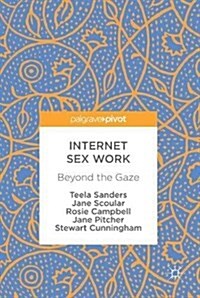 Internet Sex Work: Beyond the Gaze (Hardcover, 2018)