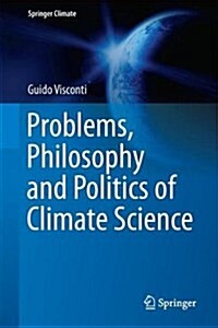 Problems, Philosophy and Politics of Climate Science (Hardcover)