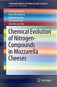 Chemical Evolution of Nitrogen-Based Compounds in Mozzarella Cheeses (Paperback, 2018)