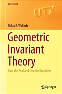 Geometric Invariant Theory: Over the Real and Complex Numbers (Paperback, 2017)