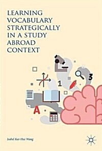 Learning Vocabulary Strategically in a Study Abroad Context (Hardcover)