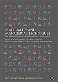 Materiality and Managerial Techniques: New Perspectives on Organizations, Artefacts and Practices (Hardcover, 2018)