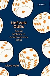 Uneven Odds: Social Mobility in Contemporary India (Hardcover)