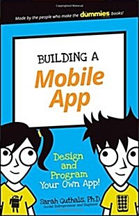 Building a Mobile App: Design and Program Your Own App! (Paperback)