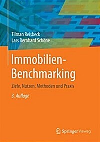 Immobilien-Benchmarking: Ziele, Nutzen, Methoden Und Praxis (Hardcover, 3, 3. Aufl. 2017)