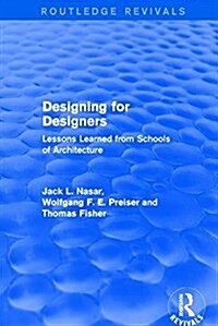 Designing for Designers (Routledge Revivals) : Lessons Learned from Schools of Architecture (Paperback)
