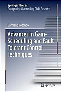 Advances in Gain-Scheduling and Fault Tolerant Control Techniques (Hardcover)