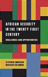 African Security in the Twenty-First Century : Challenges and Opportunities (Hardcover)