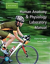 Human Anatomy & Physiology Laboratory Manual, Main Version (Spiral, 12)