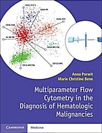 Multiparameter Flow Cytometry in the Diagnosis of Hematologic Malignancies (Paperback)