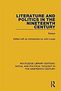 Literature and Politics in the Nineteenth Century : Essays (Paperback)