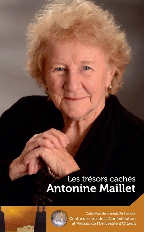 Antonine Maillet: Les Tr?ors Cach? - Our Hidden Treasures (Paperback)