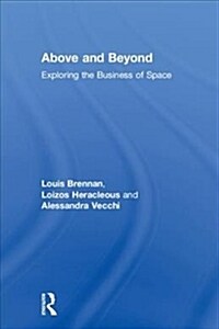 Above and Beyond : Exploring the Business of Space (Hardcover)