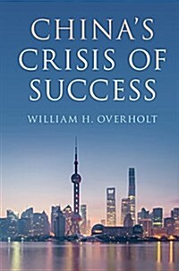 Chinas Crisis of Success (Hardcover)