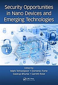 Security Opportunities in Nano Devices and Emerging Technologies (Hardcover)