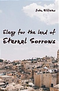 Elegy for the Land of Eternal Sorrows (Paperback)