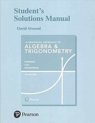 A Student Solutions Manual for Graphical Approach to Algebra & Trigonometry (Paperback, 7)