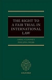 The Right to a Fair Trial in International Law (Hardcover)