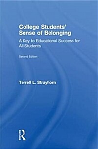 College Students Sense of Belonging : A Key to Educational Success for All Students (Hardcover, 2 ed)