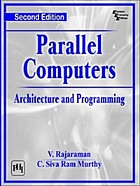 Parallel Computers : Architecture and Programming (Paperback, 2 Revised edition)