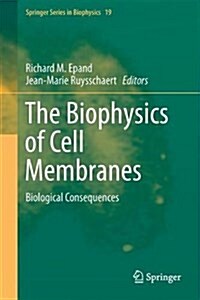 The Biophysics of Cell Membranes: Biological Consequences (Hardcover, 2017)