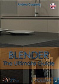 Blender - The Ultimate Guide - Volume 2 (Paperback)