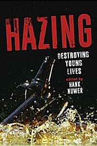Hazing: Destroying Young Lives (Paperback)