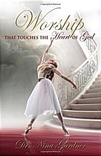 Worship That Touches the Heart of God (Paperback)