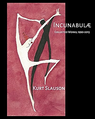 Incunabulae: Collected Works, 1990-2015 (Paperback)