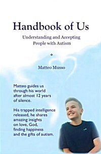 Handbook of Us: Understanding and Accepting People with Autism (Paperback)
