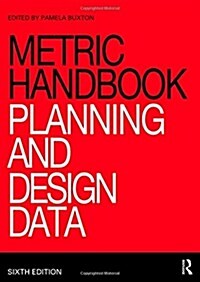 Metric Handbook : Planning and Design Data (Hardcover, 6 New edition)