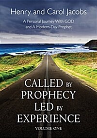 Called by Prophecy Led by Experience: Volume One (Paperback, Volume One)