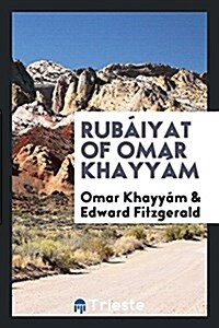 Rubaiyat of Omar Khayyam (Paperback)