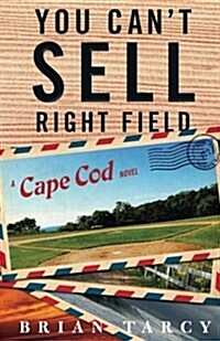 You Cant Sell Right Field: A Cape Cod Novel (Paperback)