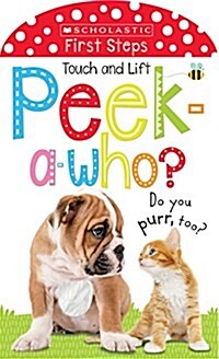 Peek a Who: Do You Purr, Too?: Scholastic Early Learners (Touch and Lift) (Hardcover)