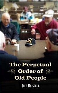 The Perpetual Order of Old People (Paperback)