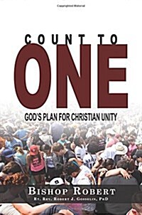 Count to One: Gods Plan for Christian Unity (Paperback)