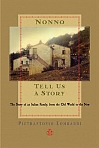 Nonno, Tell Us a Story: The Story of an Italian Family, from the Old World to the New (Paperback)