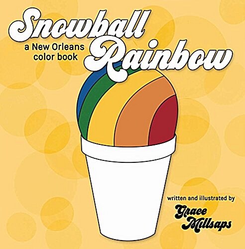 Snowball Rainbow: A New Orleans Color Book (Board Books)