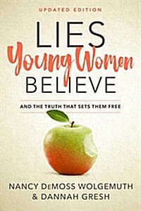 Lies Young Women Believe: And the Truth That Sets Them Free (Paperback)