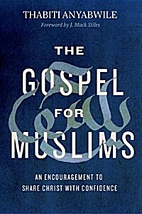The Gospel for Muslims: An Encouragement to Share Christ with Confidence (Paperback)