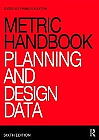 Metric Handbook : Planning and Design Data (Paperback, 6 New edition)
