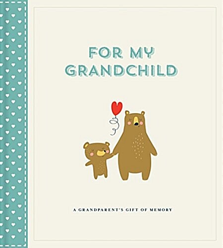 For My Grandchild: A Grandparents Gift of Memory (Hardcover)